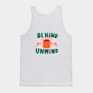 Be Kind Unwind Tank Top